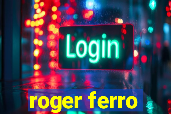 roger ferro